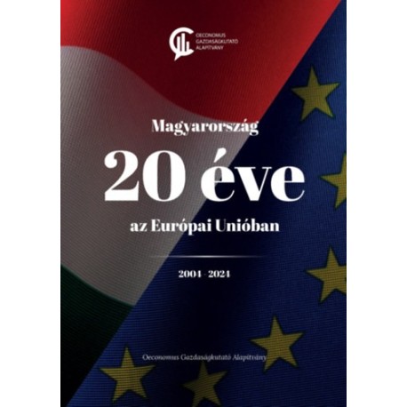 Magyarország 20 éve az Európai Unióban - 2004-2024