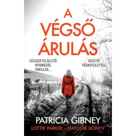 Patricia Gibney: A végső árulás - Lottie Parker 6.