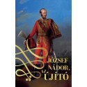 József nádor, az újító - I. és II. kötet