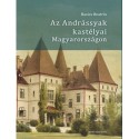 Basics Beatrix: Az Andrássyak kastélyai Magyarországon