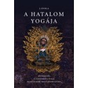 Julius Evola: A hatalom yogája - Bevezetés a tantrikus Yoga elméletébe és gyakorlatába