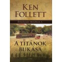 Ken Follett: A Titánok bukása - Évszázad-trilógia 1.