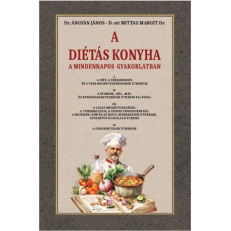 Dr. Ángyán János, Dr. Mittag Margit: A diétás konyha a mindennapos gyakorlatban