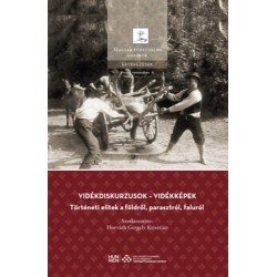 Vidékdiskurzusok - Vidékképek - Történeti elitek a földről, parasztról, faluról