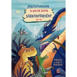 M. Kácsor Zoltán: Sárkánytörvény - Zabaszauruszok 2.