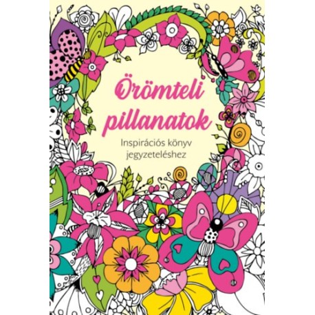 Örömteli pillanatok - Inspirációs könyv jegyzeteléshez