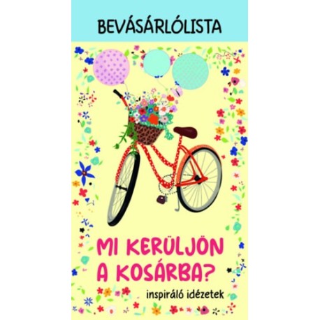 Mi kerüljön a kosárba? - inspiráló idézetek - Bevásárlólista