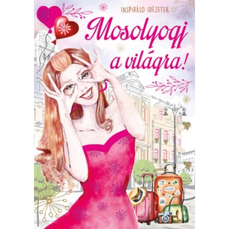 Mosolyogj a világra - Inspirációs könyv jegyzeteléshez