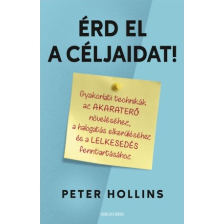 Peter Hollins: Érd el a céljaidat!