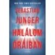 Sebastian Junger: Halálom óráiban