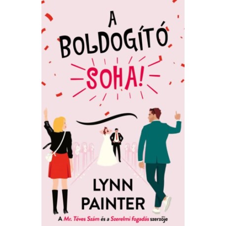 Lynn Painter: A boldogító soha!
