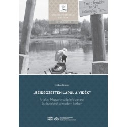 Csikós Gábor: Beidegzetten lapul a vidék - A falusi Magyarország lelki zavarai és észleletük a modern korban