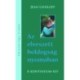 Jean Liedloff: Az elveszett boldogság nyomában - A kontinuum-elv