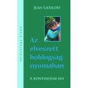 Jean Liedloff: Az elveszett boldogság nyomában - A kontinuum-elv