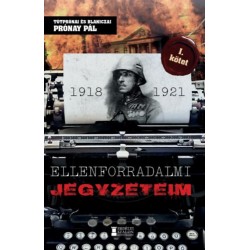 Prónay Pál: Ellenforradalmi jegyzeteim I. kötet
