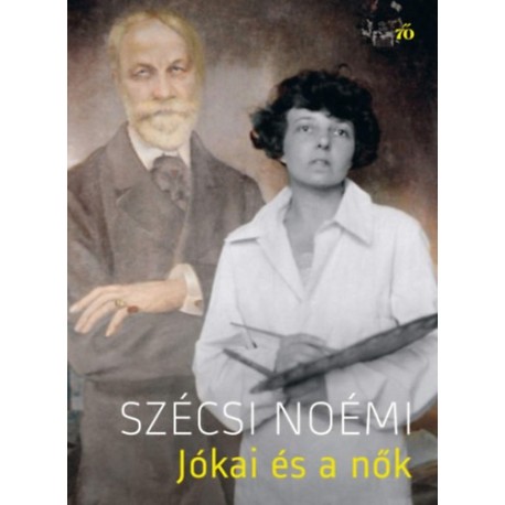 Szécsi Noémi: Jókai és a nők