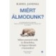 Rahul Jandial: Miért álmodunk?