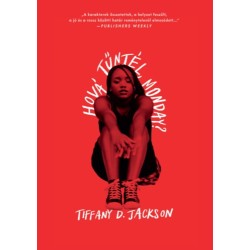Tiffany D. Jackson: Hová tűntél, Monday?