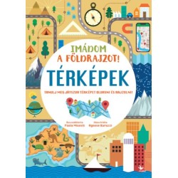 Imádom a földrajzot! - Térképek - Tanulj meg játszva térképet olvasni és rajzolni!
