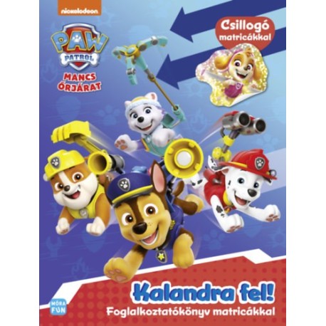 Mancs Őrjárat - Kalandra fel! - Foglalkoztatókönyv matricákkal