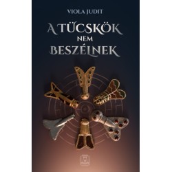 Viola Judit: A tücskök nem beszélnek