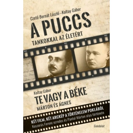 Koltay Gábor, Czetobernát László: A puccs / Te vagy a béke - Tankokkal az életért / Márton és Ágnes