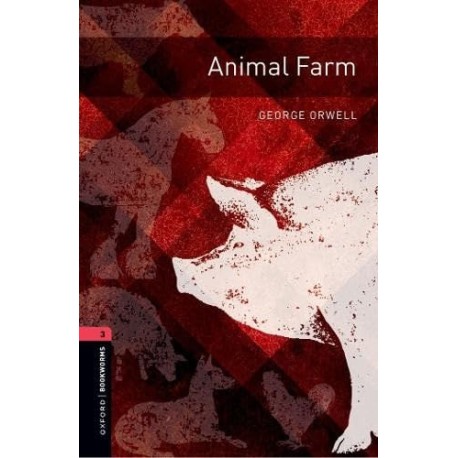 George Orwell: Animal Farm - Oxford Bookworms Library 3