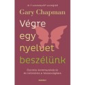 Gary Chapman: Végre egy nyelvet beszélünk - Őszinte kommunikáció és intimitás a házasságban