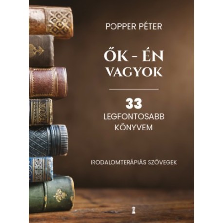 Popper Péter: Ők - én vagyok - 33 legfontosabb könyvem