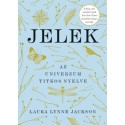 Jackson Lynne Laura: Jelek - Az univerzum titkos nyelve