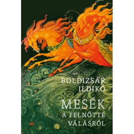 Boldizsár Ildikó: Mesék a felnőtté válásról