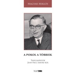 Magyar Miklós: A pokol a többiek - Tanulmányok Jean-Paul Sartre-ról