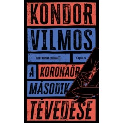 Kondor Vilmos: A koronaőr második tévedése