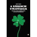 Andy Nairn: A szerencse stratégiája - 40 jó tanács, hogyan szegődhet mellénk a szerencse a márkaépítésben