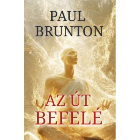 Paul Brunton: Az út befelé