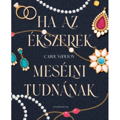 Carol Woolton: Ha az ékszerek mesélni tudnának - Hét titkos történet