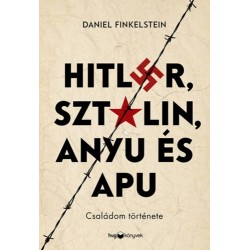 Daniel Finkelstein: Hitler, Sztálin, Anyu és Apu - Családom története