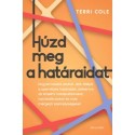 Terri Cole: Húzd meg a határaidat