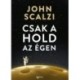 John Scalzi: Csak a hold az égen