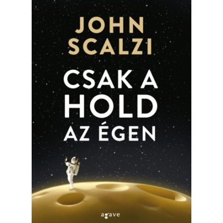 John Scalzi: Csak a hold az égen