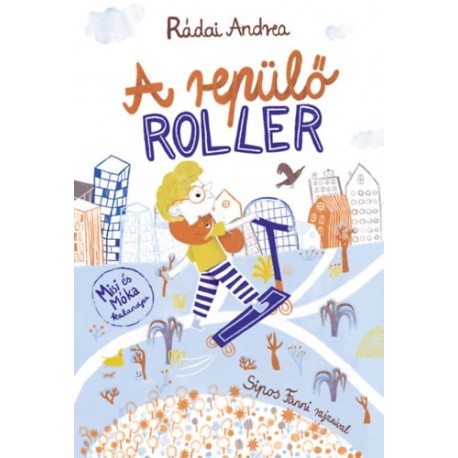 Rádai Andrea: A repülő roller