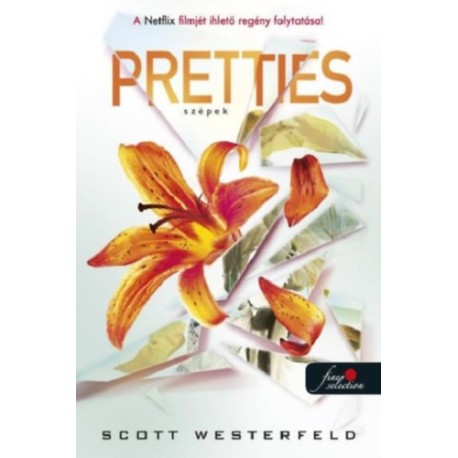 Scott Westerfeld: Pretties - Szépek - Csúfok 2.