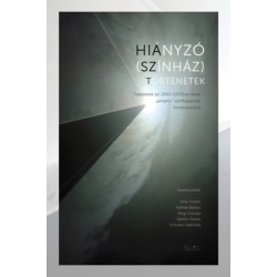 Hiányzó (színház)történetek - Fejezetek az 1960-1970-es évek amatőr színházainak a történeteiből