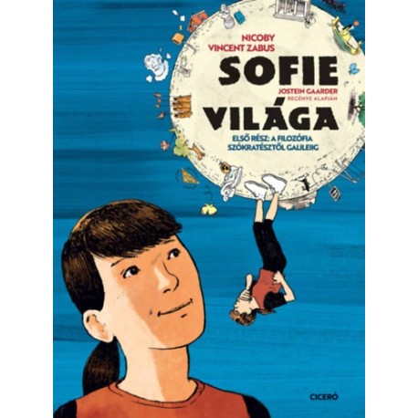 Jostein Gaarder, Vincent Zabus, Nicoby: Sofie világa - Első rész - A filozófia Szókratésztől Galileiig