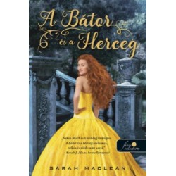 Sarah MacLean: A Bátor és a Herceg - A Keményöklű Gazfickók 3.