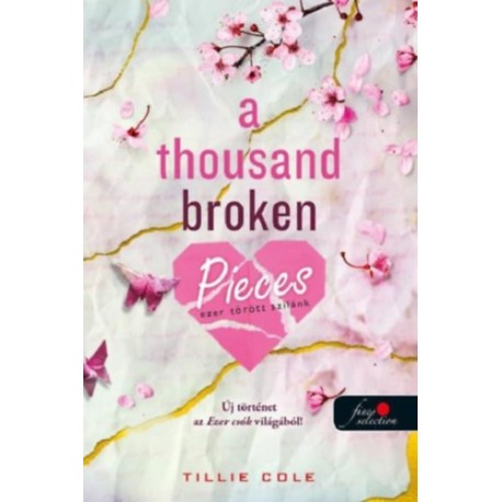 Tillie Cole: A Thousand Broken Pieces - Ezer törött szilánk - Ezer csók 2.