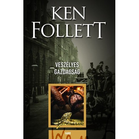Ken Follett: Veszélyes gazdagság