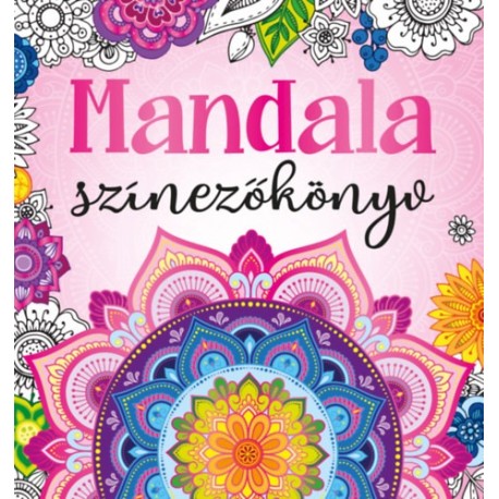Bóka Fruzsina Mercédesz (szerk.): Mandala színezőkönyv