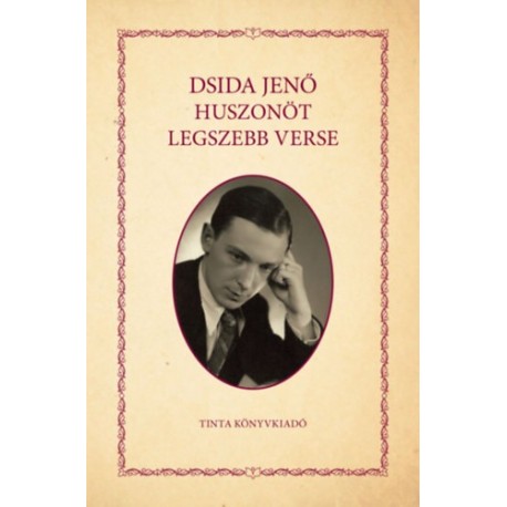 Dsida Jenő: Dsida Jenő huszonöt legszebb verse