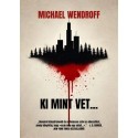 Michael Wendroff: Ki mint vet...